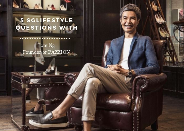 5 sglifestyle questions tom ng pazzion
