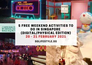 weekend singapore what to do 20 21 february 2021