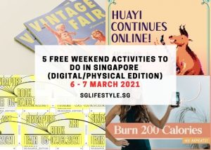 weekends what to do singapore 6 - 7 march 2021