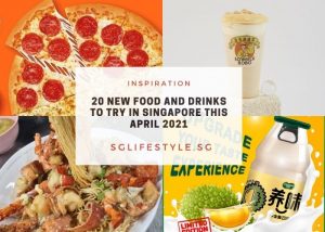 new food and drinks singapore april 2021