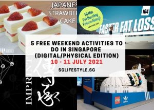weekend activities singapore 10-11 july 2021