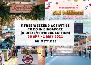 what to do in singapore this weekend 30 may - 1 apr 2022