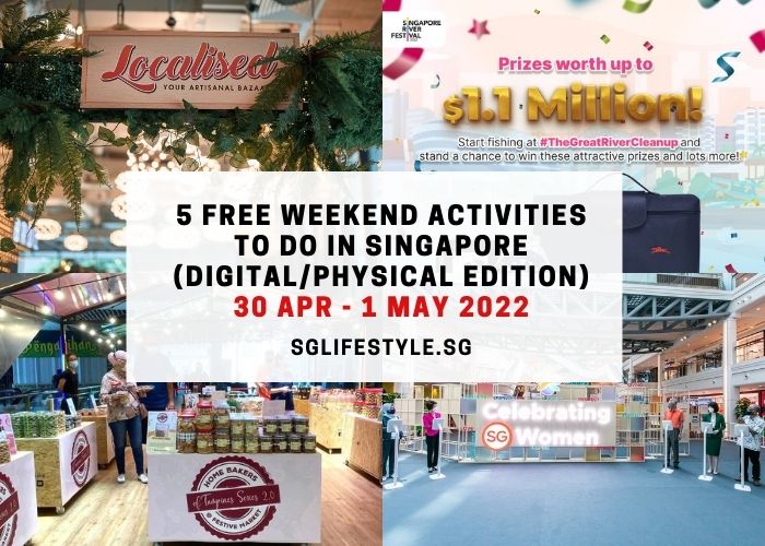 what to do in singapore this weekend 30 may - 1 apr 2022