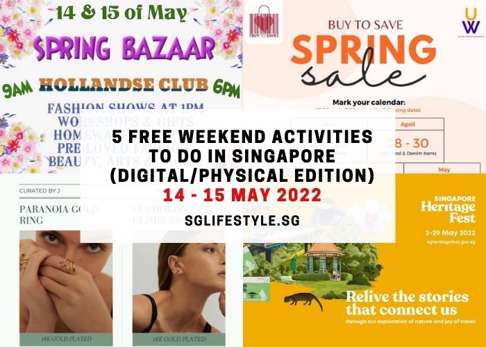 what to do singapore weekend 14 - 15 may 2022