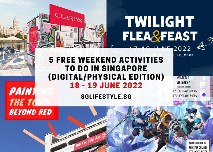 what to do in singapore this weekend 18-19 jun 2022
