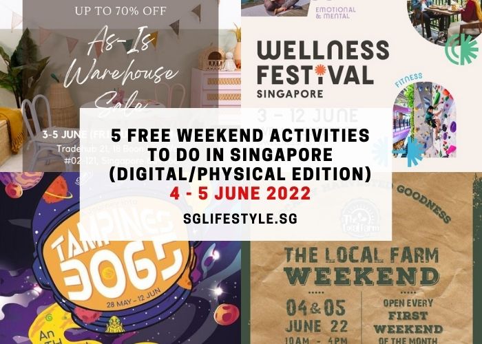 what to do in singapore this weekend 4-5 june 2022