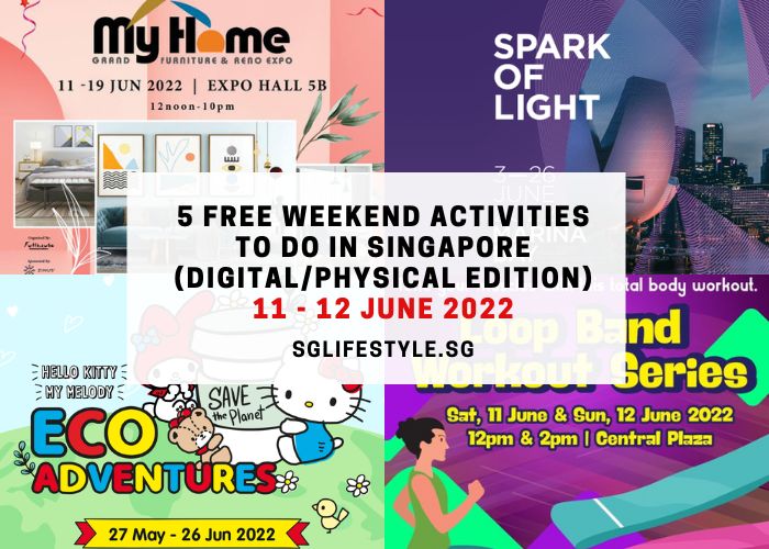 what to do singapore this weekend 11-12 jun 2022