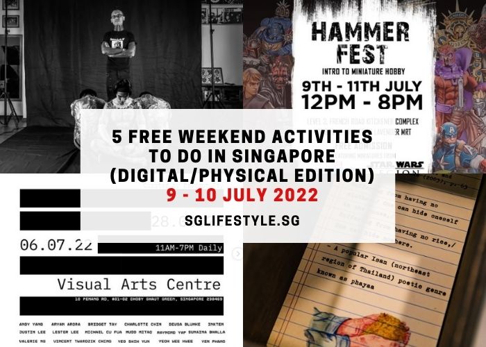 what to do in singapore this weekend 9 - 10 july 2022