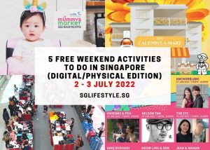 what to do singapore weekend 2 - 3 july 2022