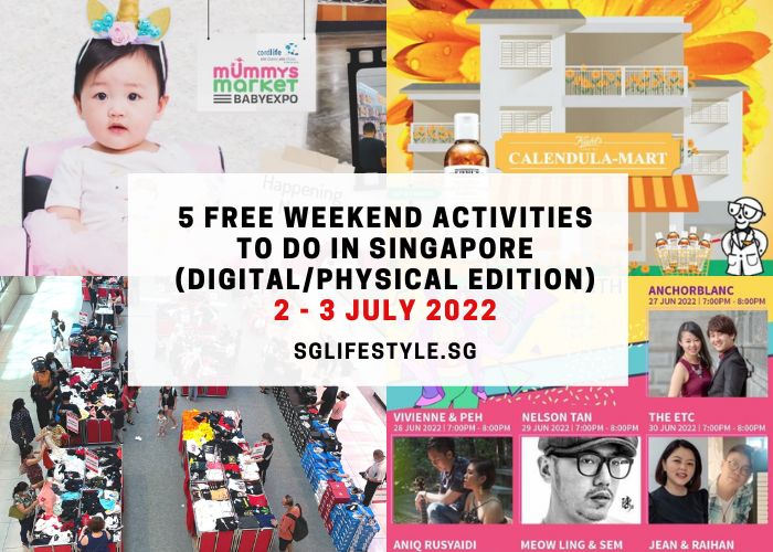 what to do singapore weekend 2 - 3 july 2022