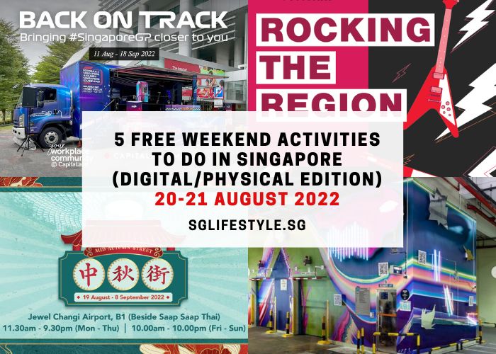what to do in singapore weekend 20-21 aug 2022