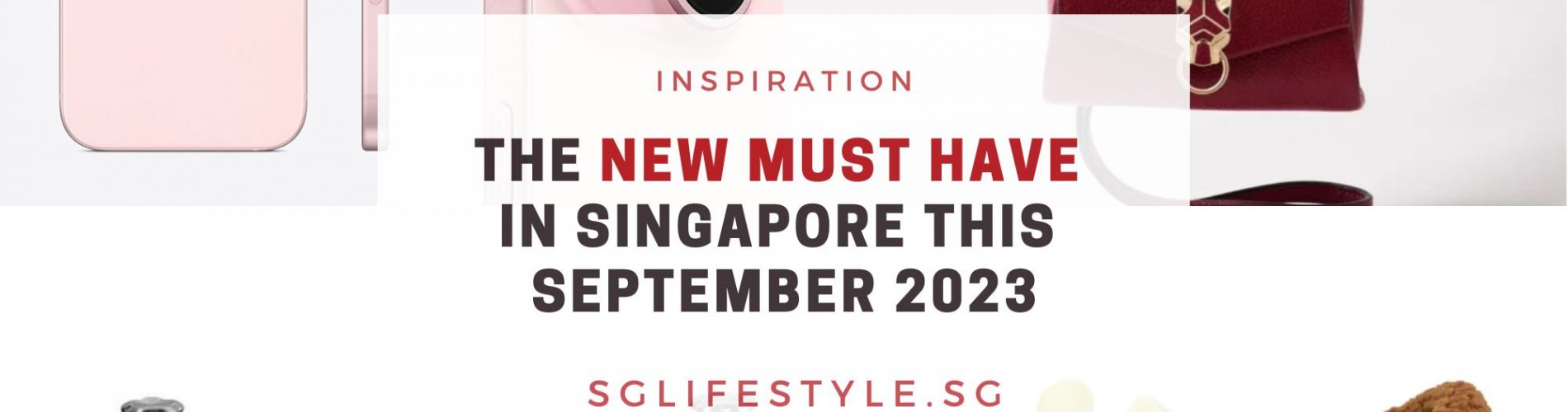 new must buy singapore september 2023