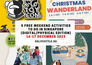 weekends what to do free singapore 16-17 dec 2023