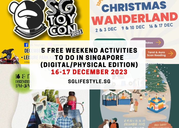 weekends what to do free singapore 16-17 dec 2023