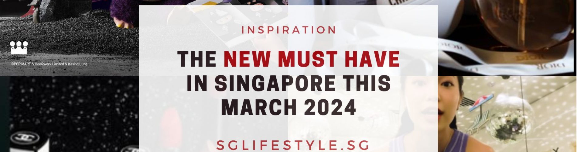 new must have singapore march 2024