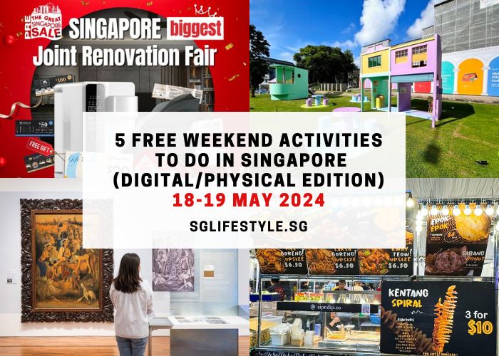 weekend what to do singapore 18-19 may 2024