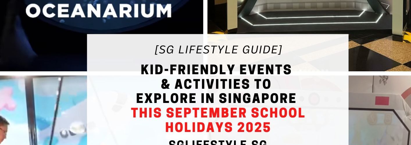 Kid-Friendly Events & Activities to Explore in Singapore This September School Holidays 2025