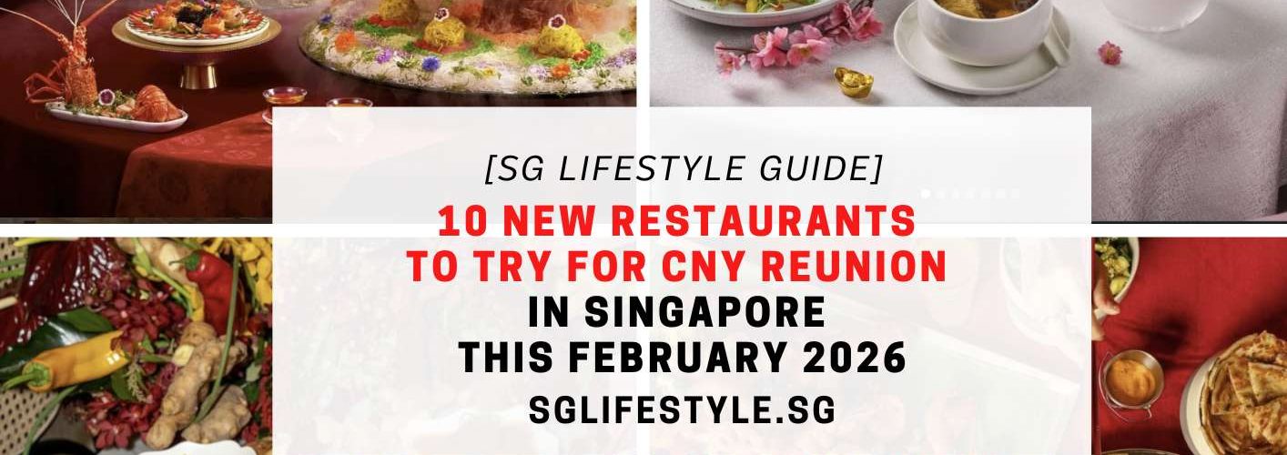 10 NEW REUNION DINNER RESTAURANTS TO TRY IN SINGAPORE THIS FEBRUARY 2026