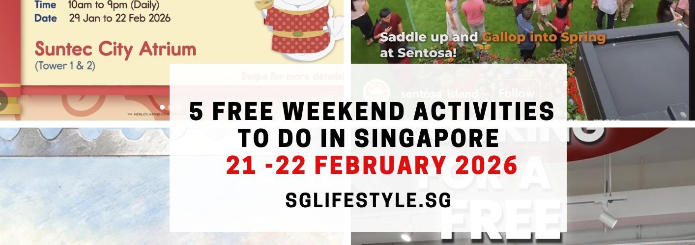 5 FREE WEEKEND ACTIVITIES TO DO IN SINGAPORE [21 - 22 FEBRUARY 2026]