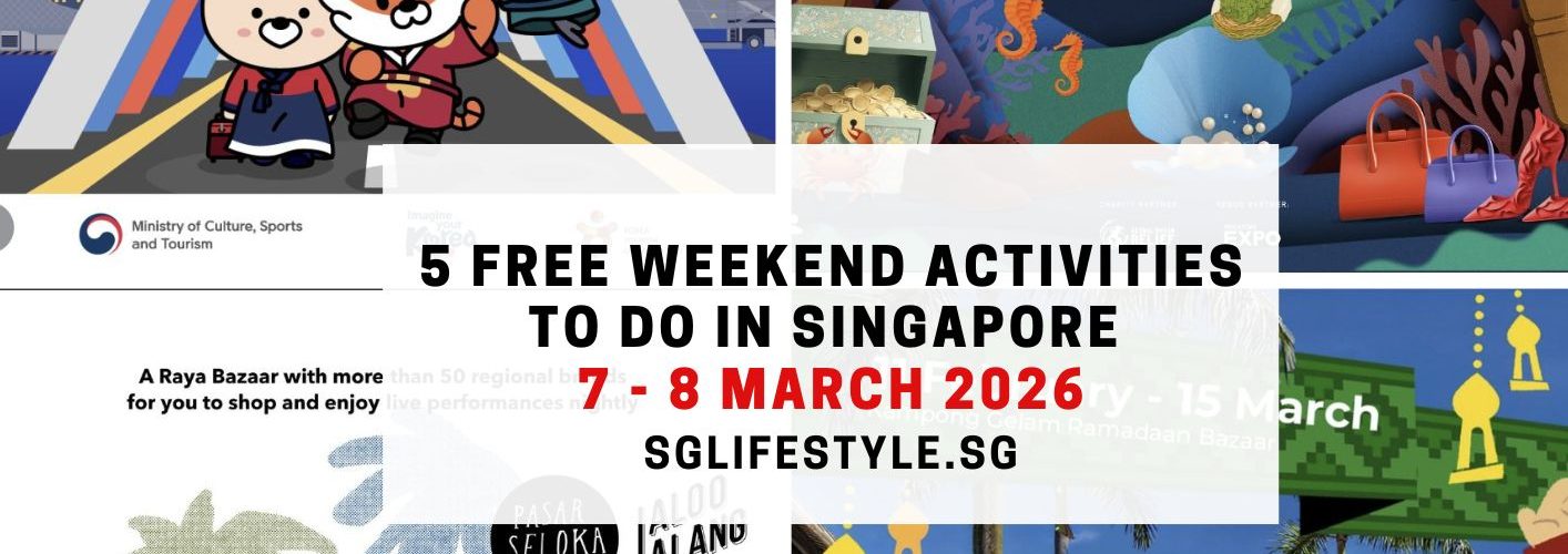 5 FREE WEEKEND ACTIVITIES TO DO IN SINGAPORE [7 - 8 MARCH 2026]