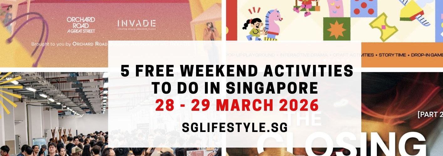 FREE WEEKEND ACTIVITIES TO DO IN SINGAPORE [28 - 29 MARCH 2026]