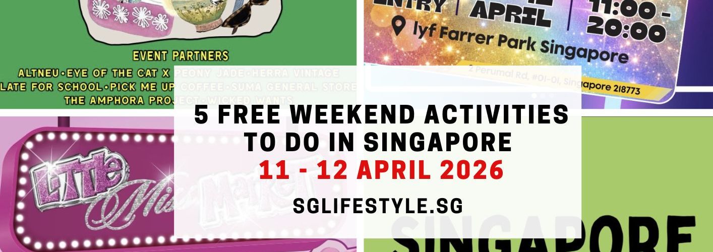 5 FREE WEEKEND ACTIVITIES TO DO IN SINGAPORE [11 - 12 APRIL 2026]