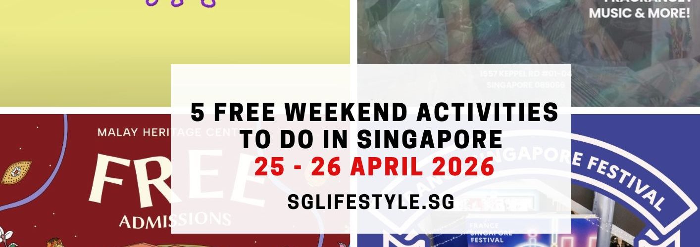 5 FREE WEEKEND ACTIVITIES TO DO IN SINGAPORE [25 - 26 APRIL 2026]