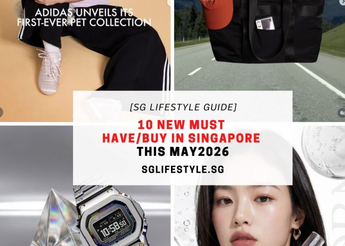 10 NEW MUST HAVE_BUY IN SINGAPORE THIS MAY 2026