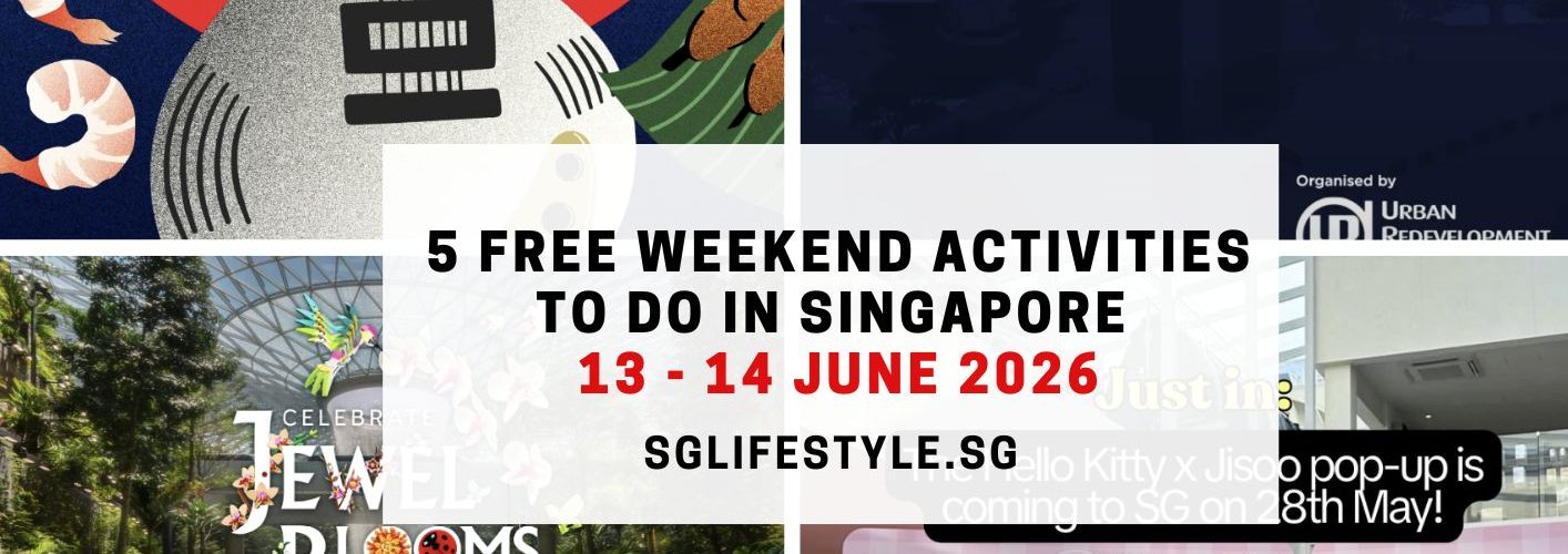 5 FREE WEEKEND ACTIVITIES TO DO IN SINGAPORE [13 - 14 JUNE 2026]