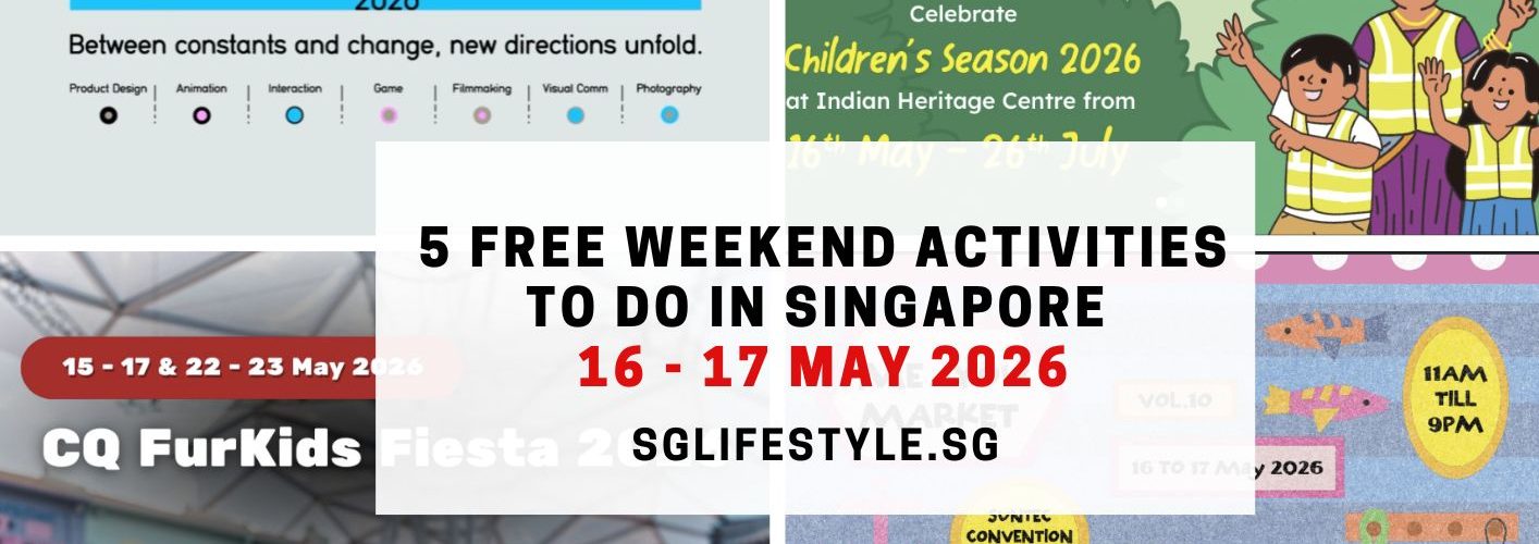 5 FREE WEEKEND ACTIVITIES TO DO IN SINGAPORE [16 - 17 MAY 2026]