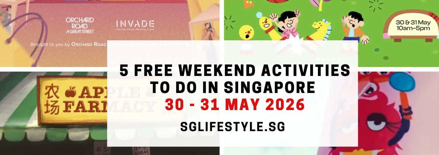 5 FREE WEEKEND ACTIVITIES TO DO IN SINGAPORE [30 - 31 MAY 2026]