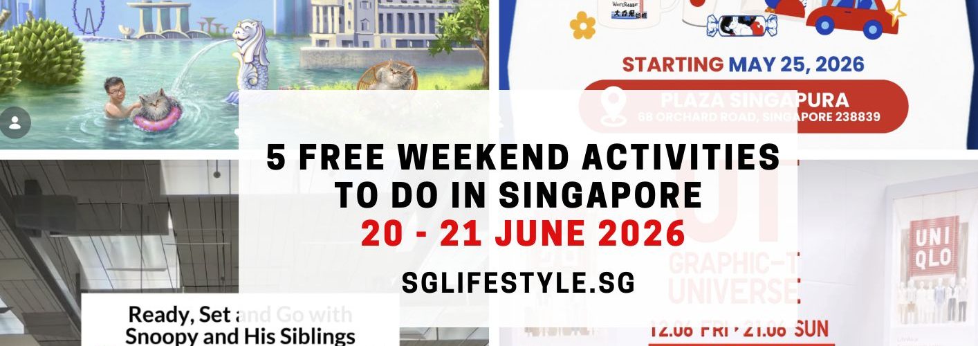 5 FREE WEEKEND ACTIVITIES TO DO IN SINGAPORE [20 - 21 JUNE 2026]