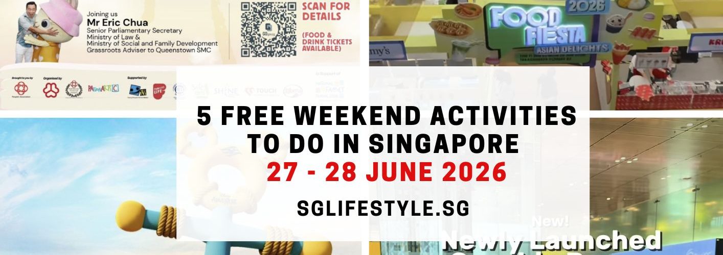 5 FREE WEEKEND ACTIVITIES TO DO IN SINGAPORE [27 - 28 JUNE 2026]