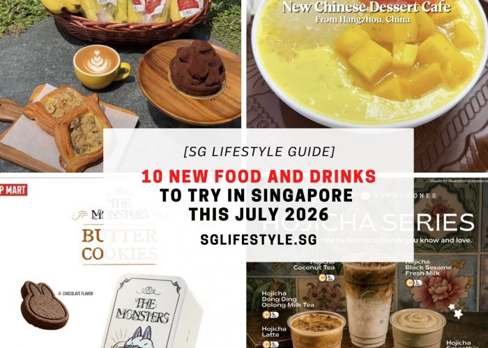 10 NEW FOOD AND DRINKS TO TRY IN SINGAPORE THIS JULY