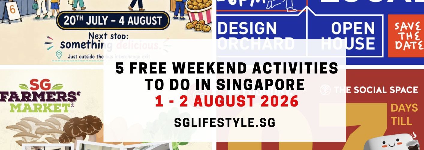 5 FREE WEEKEND ACTIVITIES TO DO IN SINGAPORE [1 - 2 AUGUST 2026]