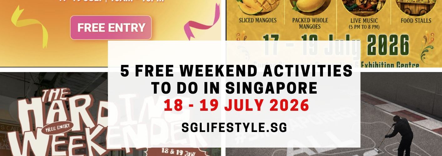 5 FREE WEEKEND ACTIVITIES TO DO IN SINGAPORE [18 - 19 JULY 2026]