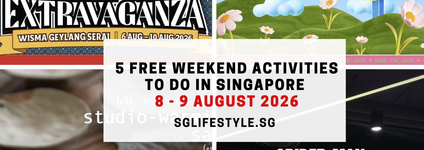 5 FREE WEEKEND ACTIVITIES TO DO IN SINGAPORE [8 - 9 AUGUST 2026]