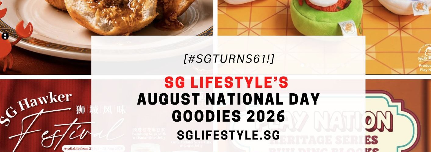SG LIFESTYLE'S AUGUST NATIONAL DAY GOODIES 2026