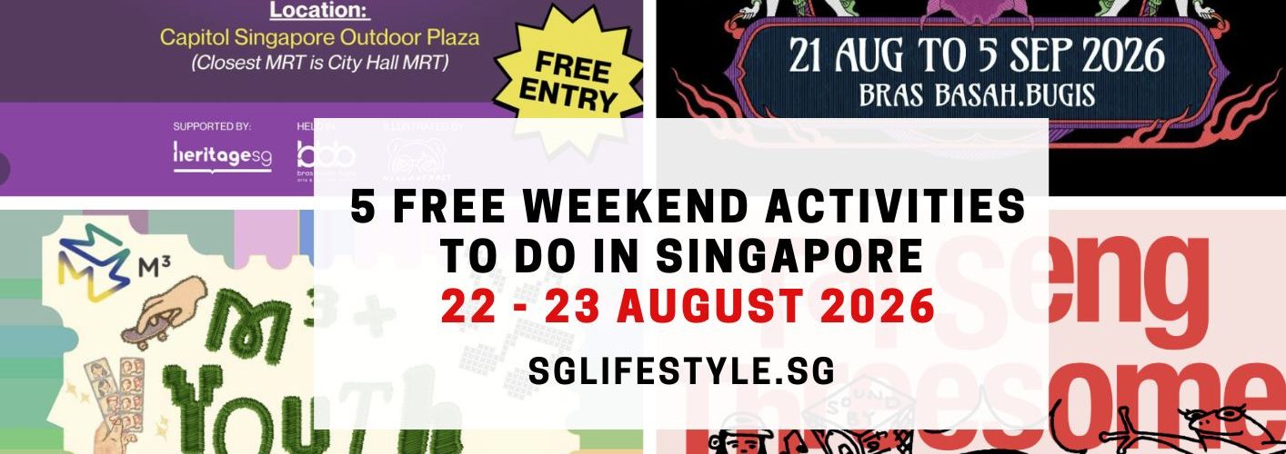 5 FREE WEEKEND ACTIVITIES TO DO IN SINGAPORE [22 - 23 AUGUST 2026]