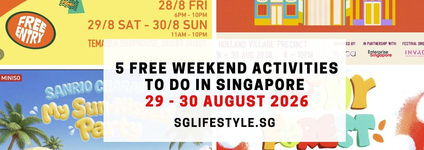 5 FREE WEEKEND ACTIVITIES TO DO IN SINGAPORE [29 - 30 AUGUST 2026]