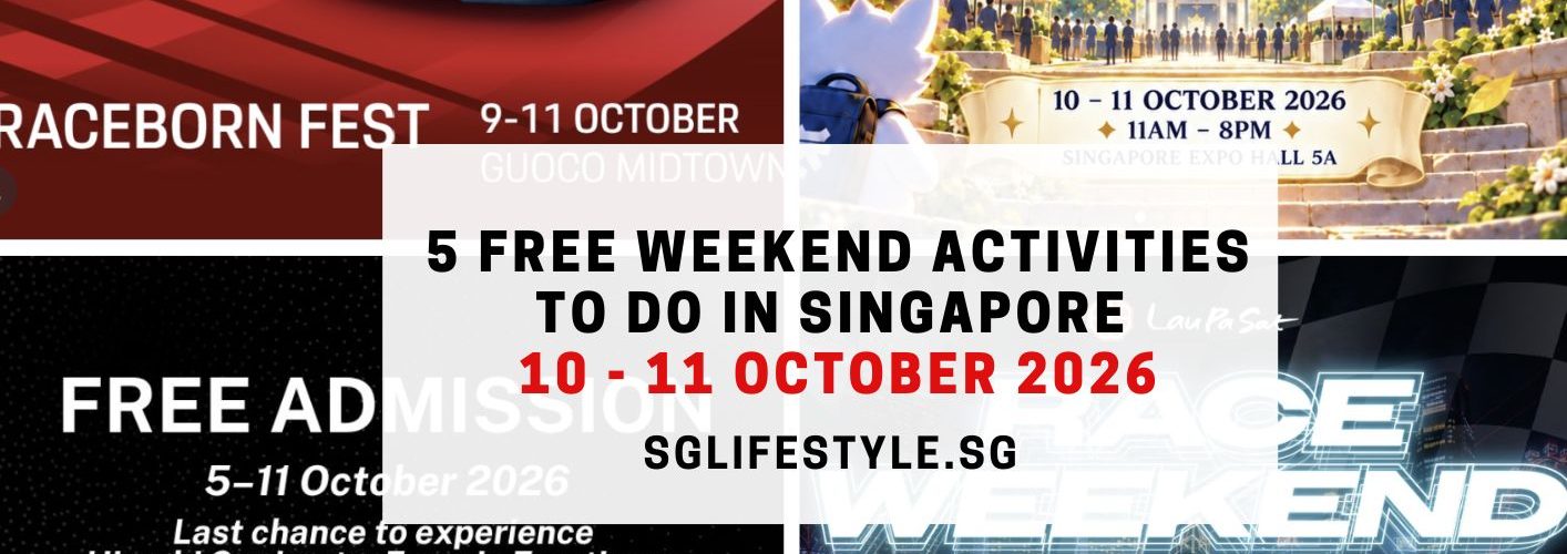 5 FREE WEEKEND ACTIVITIES TO DO IN SINGAPORE [10 - 11 OCTOBER 2026]