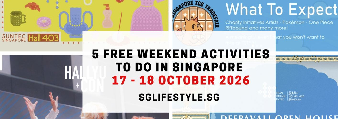 5 FREE WEEKEND ACTIVITIES TO DO IN SINGAPORE [17 - 18 OCTOBER 2026]