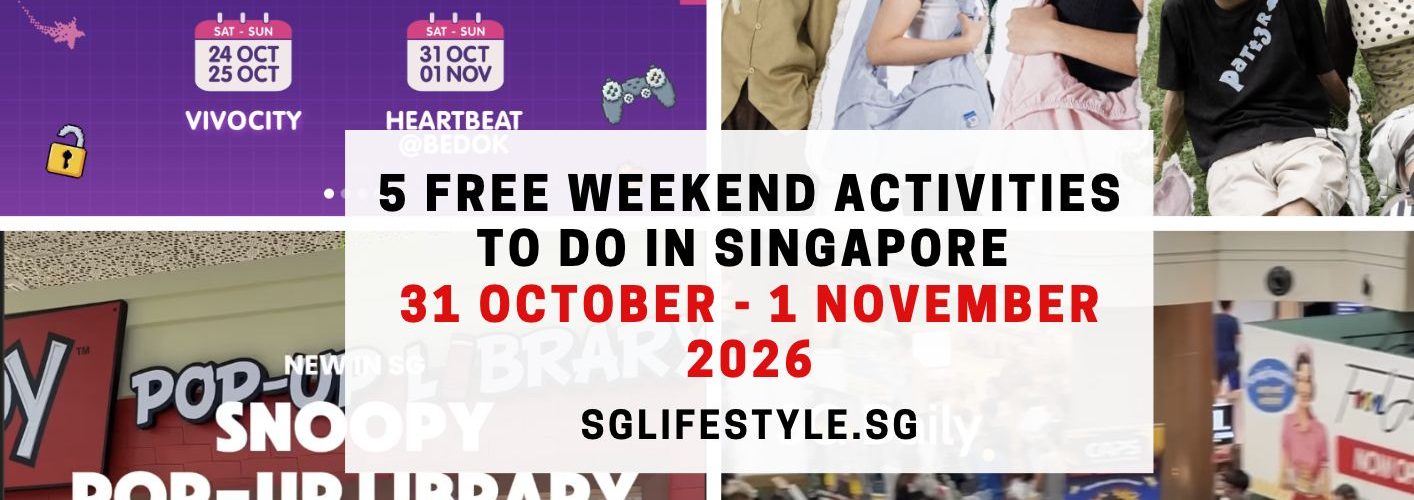5 FREE WEEKEND ACTIVITIES TO DO IN SINGAPORE [31 OCTOBER - 1 NOVEMBER 2026]