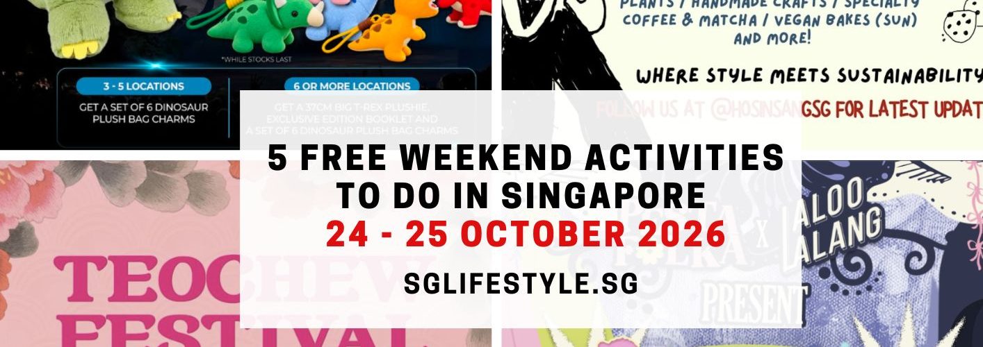 5 FREE WEEKEND ACTIVITIES TO DO IN SINGAPORE [24 - 25 OCTOBER 2026]